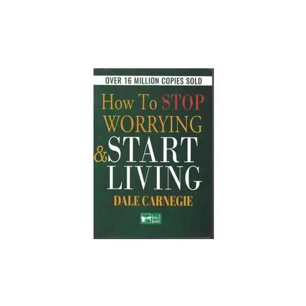 Livre How How to Stop Worrying and Start Living – Dale Carnegie | Éditions Attakafa