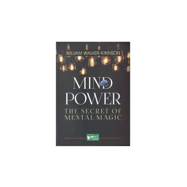 Livre Mind Power Mind Power: The Secret of Mental Magic – William Walker Atkinson | Éditions Attakafa